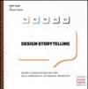 Design storytelling. Design e comunicazione nell'era della complessità: un manuale imperfetto. Ediz. illustrata