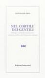 Nel cortile dei gentili. Dialogo e verità fra cattolicesimo e laicismo nell'era del relativismo culturale