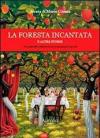 La foresta incantata e altre storie