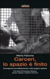 Carceri, lo spazio è finito. Emergenza sovraffollamento nelle prigioni italiane