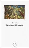 La modernità segreta. Ediz. italiana e inglese