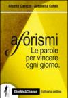 Aforismi. Le parole per vincere ogni giorno