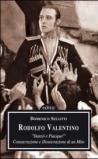 Rodolfo Valentino. Danzò e piacque! Consacrazione e dissacrazione di un mito