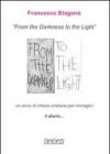From the darkness to the light, il diario. Un anno di chiesa cristiana per immagini. Ediz. in facsimile