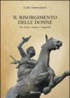 Il Risorgimento delle donne. Tra storia, cronaca e leggenda