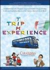 Trip time experience. L'esperienza del viaggio alla scoperta della storia e della cultura delle città della provincia di Bari