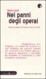 Nei Panni Degli Operai. Maurizio Landini e 110 anni di Fiom (e di Fiat) - 1a Edizione