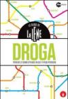 Le guide de Le Iene. Droga, perché ci sono strade in cui ti puoi perdere