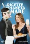 Le ricette di Pianeta Mare