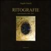 Ritografie. Opere figurative 1995-2012