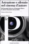 Astrazione e silenzio nel cinema d'autore. Dal linguaggio letterario al linguaggio filmico: le valenze semantiche del non-detto