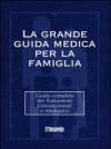 La grande guida medica per la famiglia. Guida completa dei trattamenti convenzionali e alternativi. Con CD-ROM