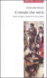 Il mondo che verrà. Ebrei e zingari; memorie di vite a parte