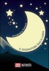 Il sognatore sulla luna. Con CD Audio