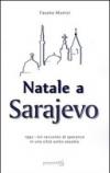 Natale a Sarajevo. 1922. Un racconto di speranza in una città sotto assedio