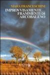 Improvvisamente... frammenti di arcobaleno