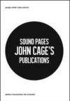 Sound Pages. John Cage's publications. Ediz. multilingue