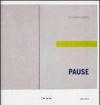 Pause. Di un recente passato. Ediz. illustrata