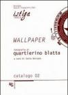 Wallpaper. Fotografie di Quartierino Blatta