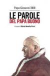 Le parole del papa buono