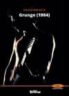 Grunge (1984)