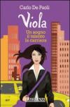 Viola. Un sogno, il talento, la carriera