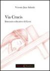 Via Crucis. Itinerario educativo di Gesù