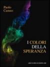 I colori della speranza. Poesie