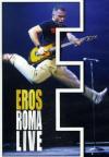 Eros Ramazzotti - Eros Roma Live