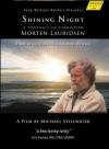 Shining Night - A Portrait Of Composer Morten Lauridsen