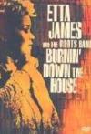 Etta James And The Roots Band - Burning Down The House