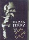 Bryan Ferry - The Bete Noire Tour