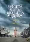 Citta' Verra' Distrutta All'Alba (La) (2010)