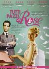 Tutti Pazzi Per Rose