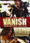 Vanish - Sequestro Letale