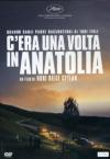 C'Era Una Volta In Anatolia