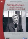 Antonio Meucci - Cittadino Toscano Contro Il Monopolio Bell (3 Dvd)