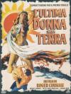 Ultima Donna Sulla Terra (L')