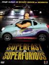 Superfast & Superfurious