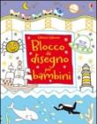 Blocco da disegno per bambini. Ediz. illustrata - Rogers Kirsteen 9781409545811