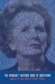 The Margaret Thatcher Book of Quotations - Tucker Grant, Dale Iain 9781849543835