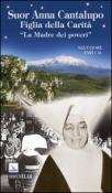 Suor Anna Cantalupo. Figlia della carità. «La madre dei poveri» - Salvatore Farì 9788801056952