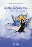 Santa Scolastica. La forza dell'amore -  9788801062816
