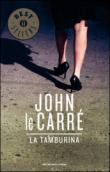 La tamburina - John Le Carré, Ettore Capriolo, E. Capriolo 9788804342434