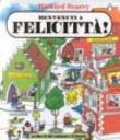 Benvenuti a felicittà - Ilva Tron, Richard Scarry 9788804420101