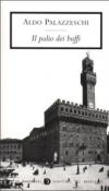 Il palio dei buffi: Novelle - Palazzeschi Aldo 9788804500902