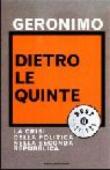 Dietro le quinte. La crisi della politica nella Seconda Repubblica - Geronimo 9788804519959