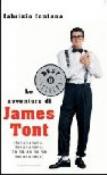 Le avventure di James Tont. Ta-na-na-na-nà, Ta-na-na-na-nà... - Fontana Fabrizio 9788804520689
