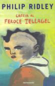 Caccia al feroce IellaGel - Ridley Philip 9788804521570