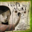 I lupi nei muri. Ediz. illustrata - Gaiman Neil, McKean Dave 9788804522881